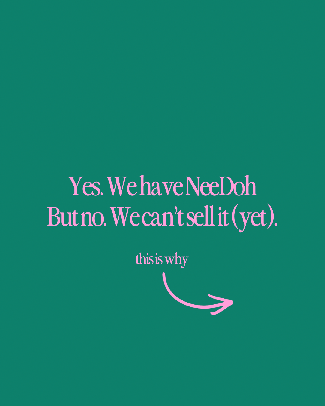 Yes. We have NeeDohs. No we can't sell them yet.